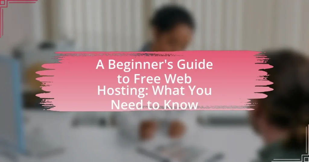 A Beginner’s Guide to Free Web Hosting: What You Need to Know