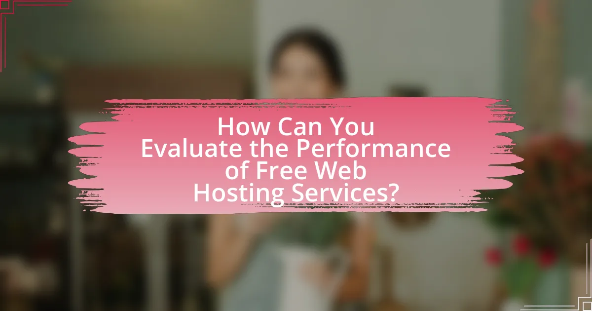 How Can You Evaluate the Performance of Free Web Hosting Services?
