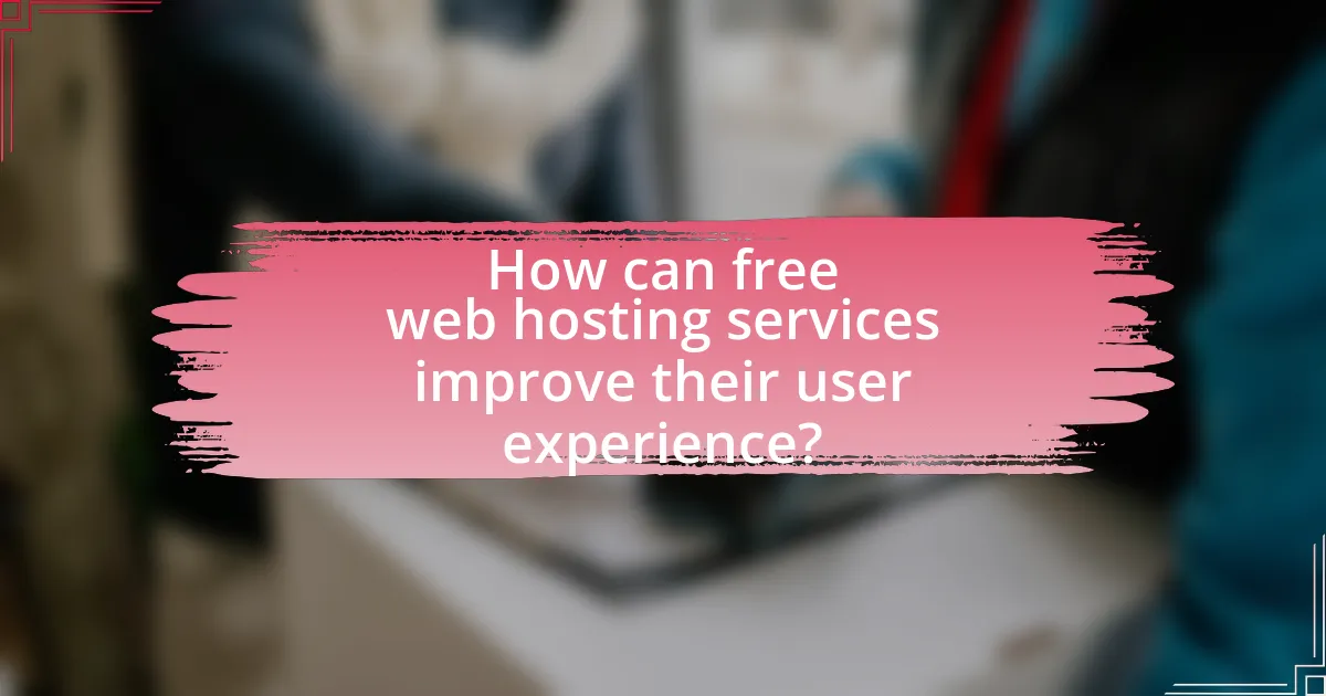 How can free web hosting services improve their user experience?