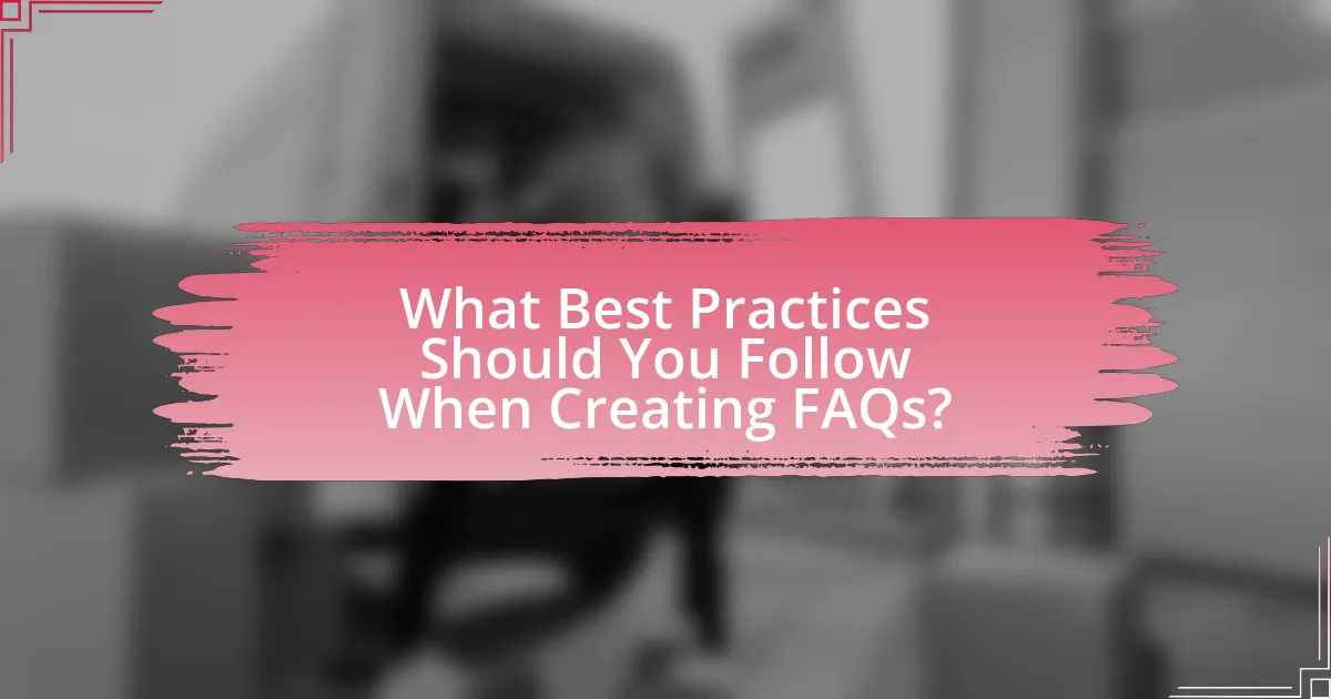 What Best Practices Should You Follow When Creating FAQs?