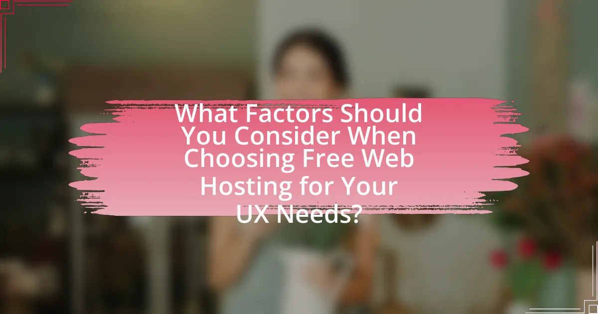What Factors Should You Consider When Choosing Free Web Hosting for Your UX Needs?