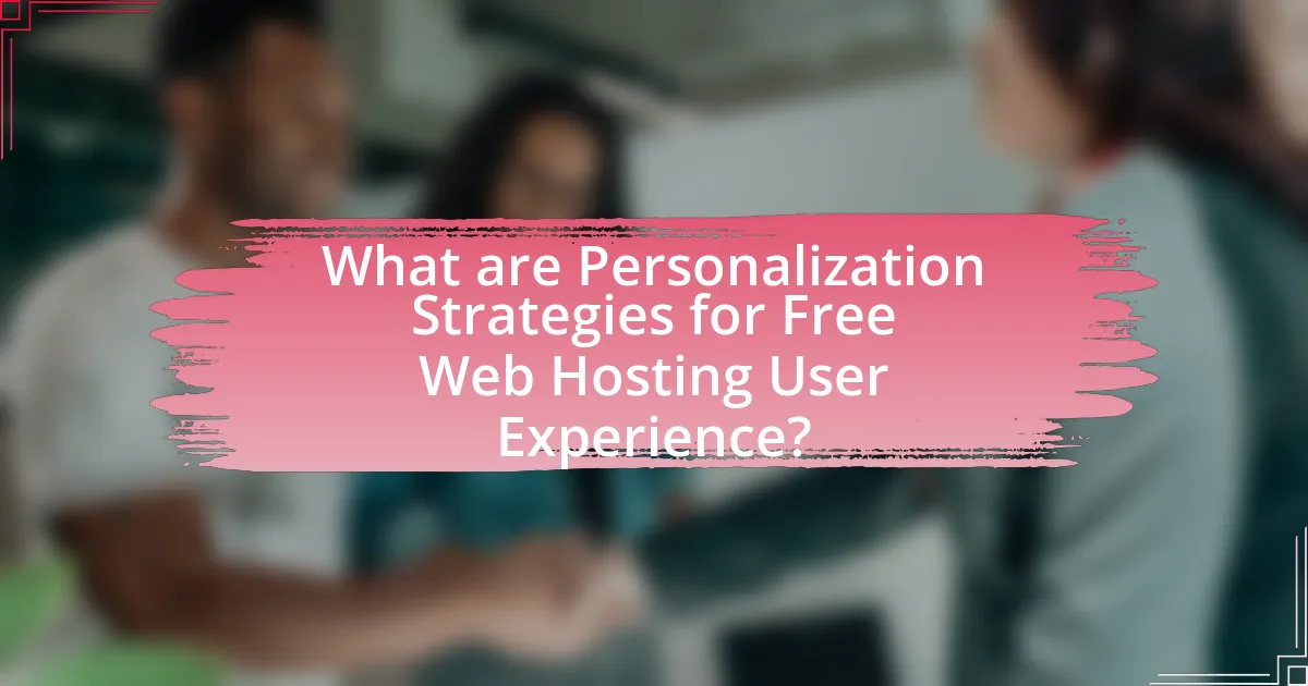 What are Personalization Strategies for Free Web Hosting User Experience?