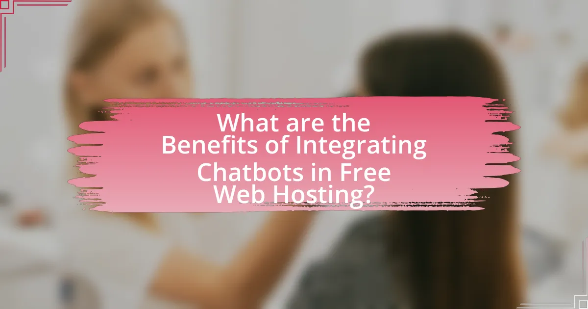 What are the Benefits of Integrating Chatbots in Free Web Hosting?