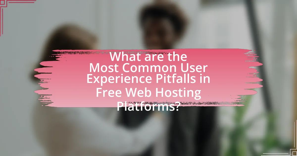 What are the Most Common User Experience Pitfalls in Free Web Hosting Platforms?
