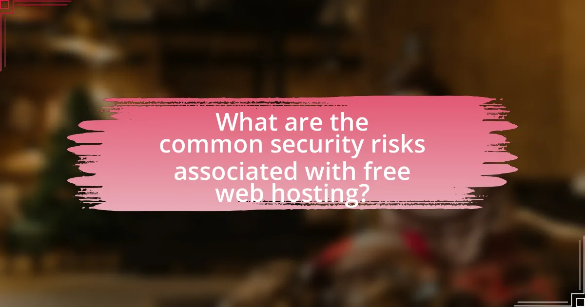 What are the common security risks associated with free web hosting?