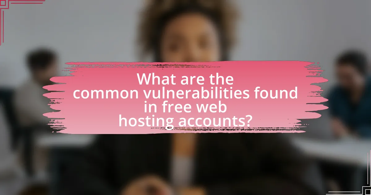 What are the common vulnerabilities found in free web hosting accounts?