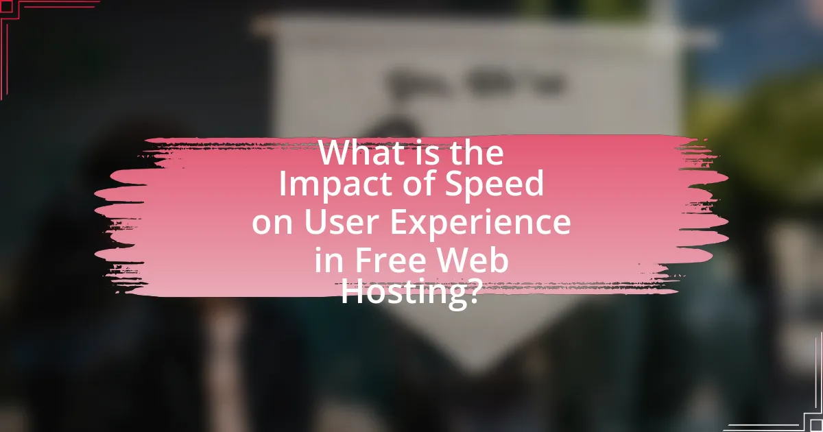 What is the Impact of Speed on User Experience in Free Web Hosting?