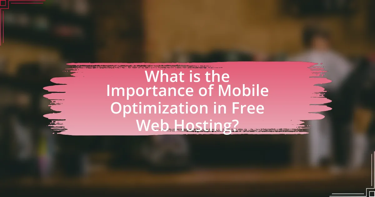 What is the Importance of Mobile Optimization in Free Web Hosting?