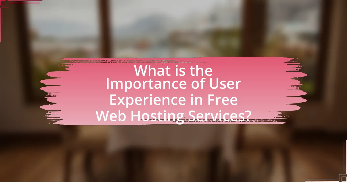What is the Importance of User Experience in Free Web Hosting Services?